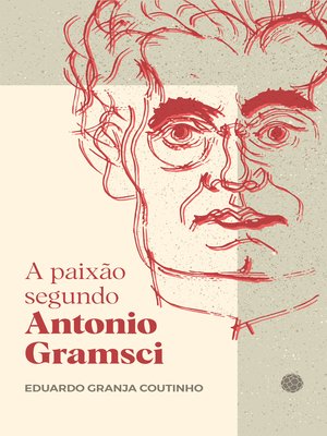 cover image of A paixão segundo Antonio Gramsci